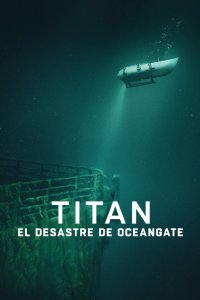 Titán: La tragedia de OceanGate cuevana3