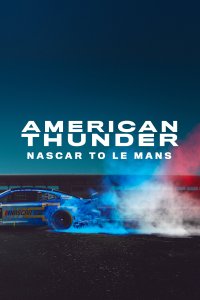 American Thunder: NASCAR to Le Mans cuevana3